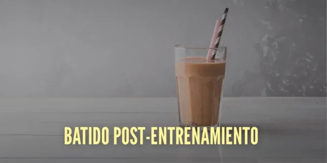 Batido Post-Entrenamiento con Whey Protein Batido Post-Entrenamiento con Whey Protein