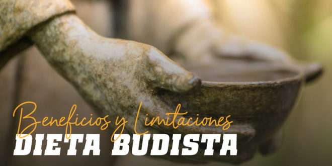Dieta Budista: ¿cuáles son sus Beneficios y Limitaciones?