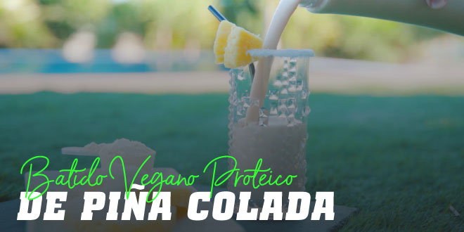 Batido Vegano Proteico de Piña Colada Batido Vegano Proteico de Piña Colada
