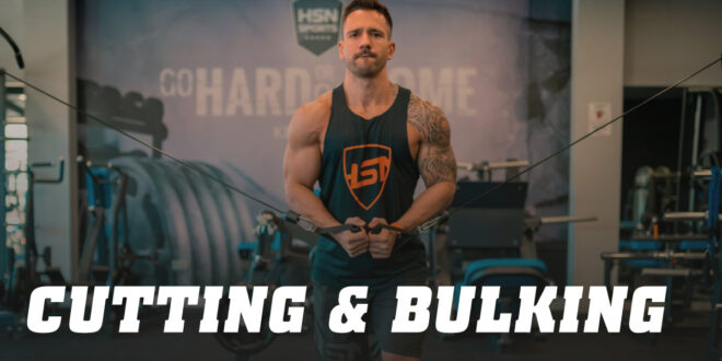 Cutting y Bulking: Las dos etapas del proceso para ponerse fuerte