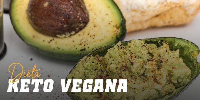 Dieta Cetogénica Vegana: Todo lo que tienes que Saber