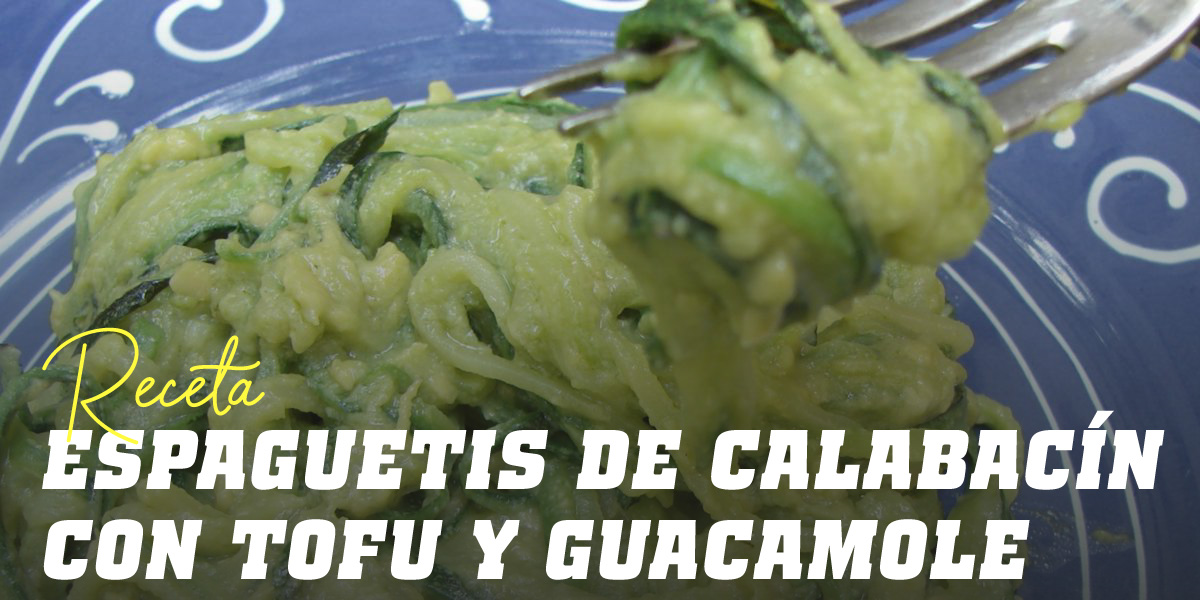 Espaguettis de Calabacín con Tofu y Guacamole