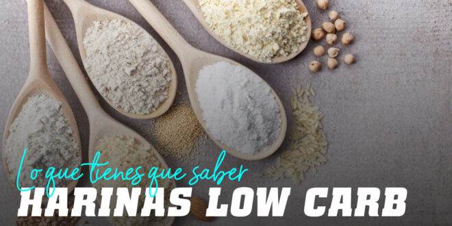 Harinas Bajas en Carbohidratos: Todo lo que debes Saber