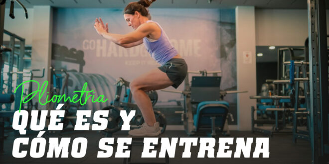 Pliometría: ¿Qué es y Para Qué Sirve?
