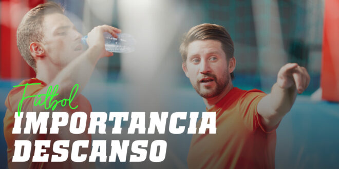 Descanso y Fútbol: Beneficios para optimizar el rendimiento Descanso y Fútbol: Beneficios para optimizar el rendimiento