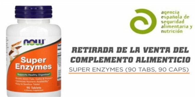 Retirada de la Venta Complemento Alimenticio: Super Enzymes
