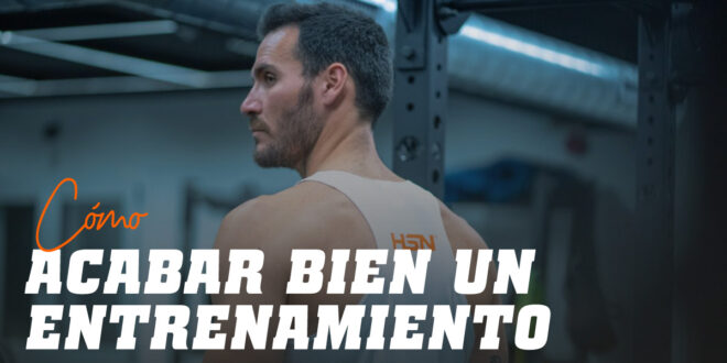 Cómo terminar bien un entrenamiento: los Mejores Consejos Cómo terminar bien un entrenamiento: los Mejores Consejos