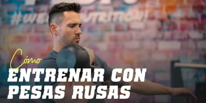 ¿Cómo Entrenar con Pesas Rusas o Kettlebell?