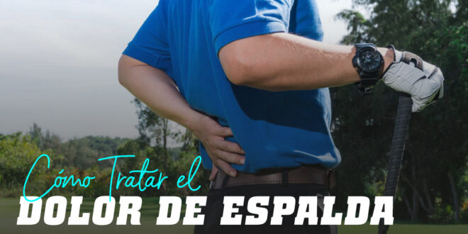 ¿Cómo tratar el Dolor de Espalda?