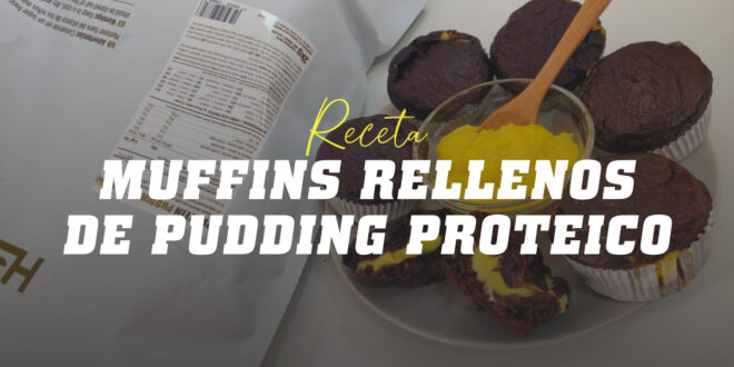 Muffins Rellenos de Pudding Proteico Muffins Rellenos de Pudding Proteico