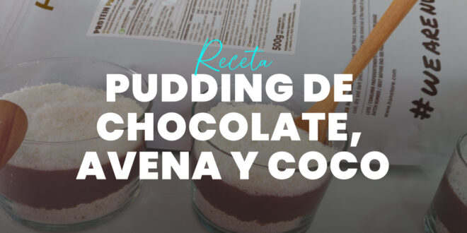 Pudding Proteico de Chocolate, Avena y Coco