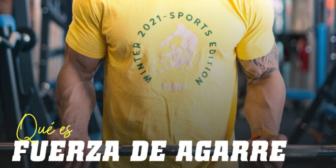 Fuerza de Agarre, Todo lo que Debes Saber