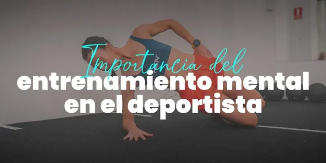 Importancia del entrenamiento mental del deportista