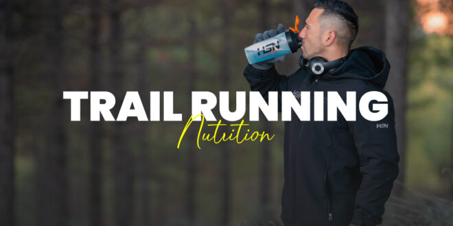 Nutrición en Trail Running para la Ultra Sierra Nevada