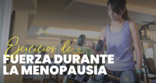Ejercicios de Fuerza durante la Menopausia