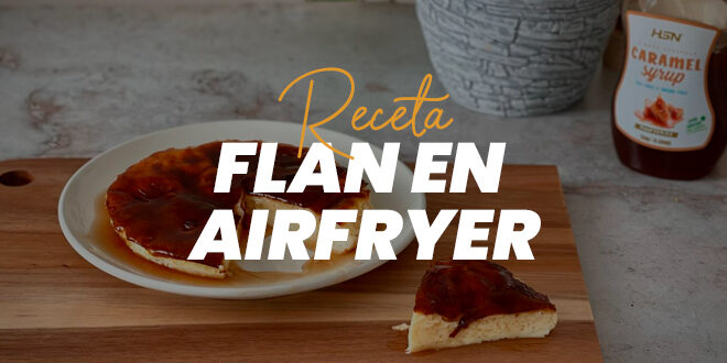 Flan en Freidora de Aire Airfrayer Flan en Freidora de Aire Airfrayer