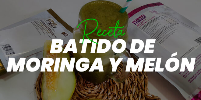 Batido de Moringa y Melón para el Verano Batido de Moringa y Melón para el Verano