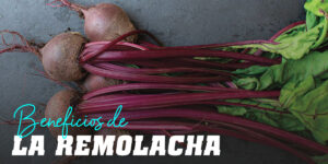 Beneficios de la Remolacha