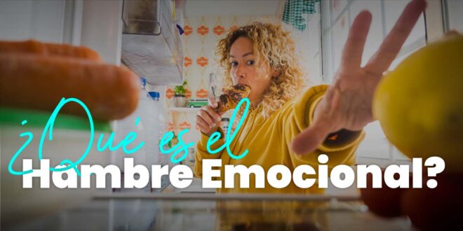 Hambre Emocional: Cómo identificarla y gestionarla