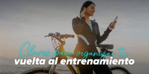 Claves para la vuelta a los entrenamientos