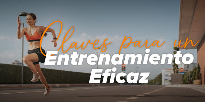 5 Claves para un Entrenamiento Eficaz 5 Claves para un Entrenamiento Eficaz