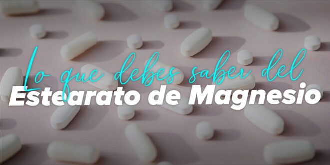 ¿Qué es el Estearato de Magnesio? ¿Qué es el Estearato de Magnesio?