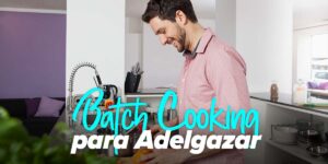 Batch Cooking para Adelgazar