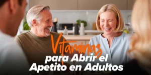 Las mejores vitaminas para abrir el apetito en adultos