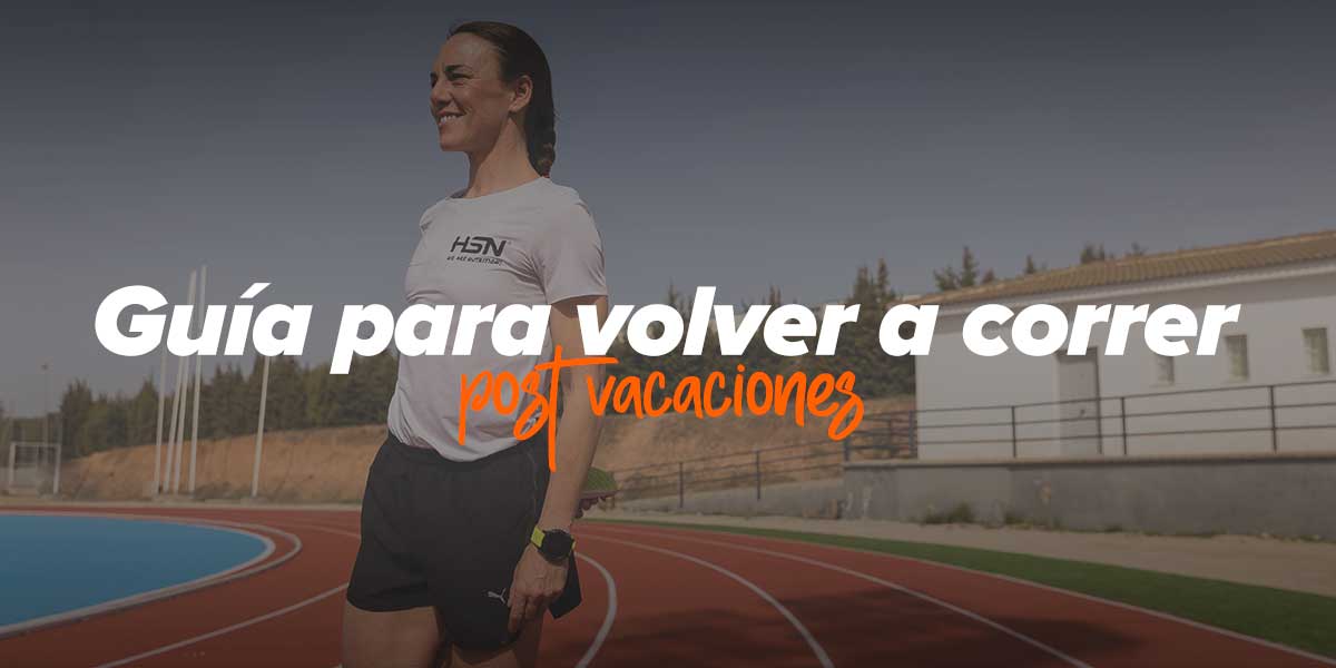 Guía para volver a correr tras las vacaciones HSN