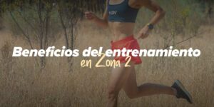 Beneficios del Entrenamiento en Zona 2