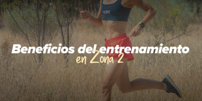 Beneficios del entrenamiento en Zona 2