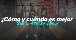 Cómo y cuándo tomar la Whey Protein