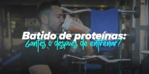 ¿Tomar el batido de proteínas antes o después de entrenar?