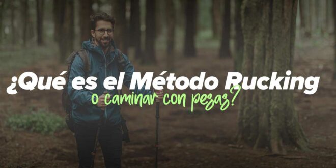 ¿Qué es el Método Rucking? Cómo las pesas potencian tus carreras ¿Qué es el Método Rucking? Cómo las pesas potencian tus carreras