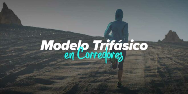 Domina el running con el Modelo Trifásico
