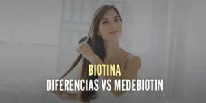 Diferencias entre la Biotina vs Medebiotin Fuerte