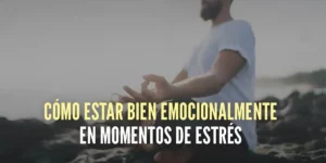 hombre meditando para mejorar la salud mental y emocional en tiempos de estrés