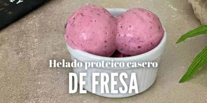 Helado Proteico Casero de Fresa Helado Proteico Casero de Fresa