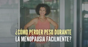 ¿Cómo Perder Peso Durante la Menopausia Fácilmente?