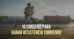10 Consejos para ganar resistencia corriendo