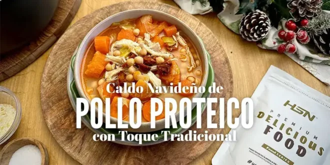 Caldo Navideño de Pollo Proteico con Toque Tradicional