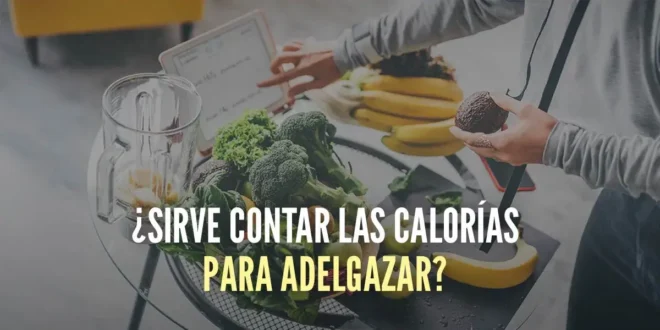 ¿Sirve contar las calorías para adelgazar? ¿Sirve contar las calorías para adelgazar?