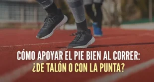 Cómo pisar al correr: ¿correr de talón o con la punta de los pies?