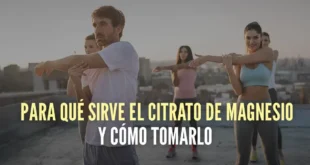 Para qué sirve el citrato de magnesio y cómo tomarlo