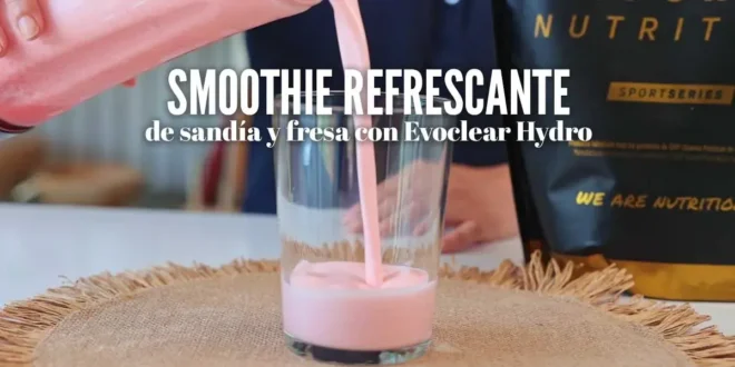Smoothie refrescante de sandía y fresa con Evoclear Hydro